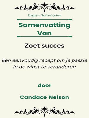 cover image of Samenvatting Van Zoet succes Een eenvoudig recept om je passie in de winst te veranderen door Candace Nelson